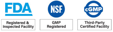 FDA - Registered & Inspected Facility, NSF - GMP Registered, cGMP - Third-Party Certified Facility